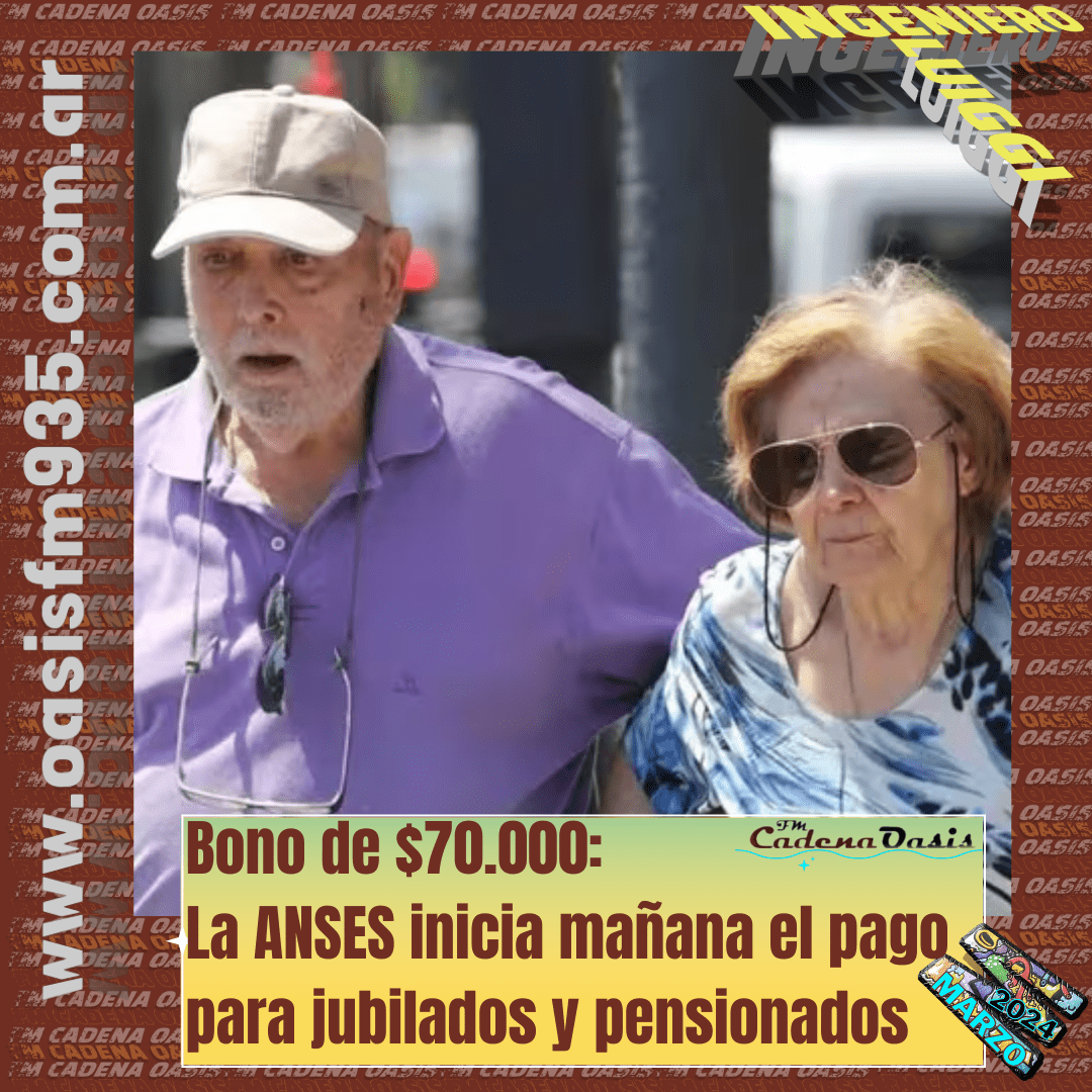 Bono de $70.000: la ANSES inicia mañana el pago para jubilados y ...