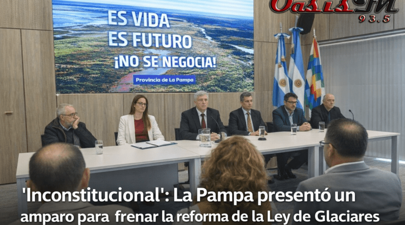 “Inconstitucional”: La Pampa presentó un amparo para frenar la reforma de la Ley de Glaciares