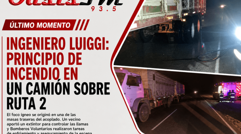 INGENIERO LUIGGI: INCENDIO EN UN CAMIÓN SOBRE RUTA 2 Y 9