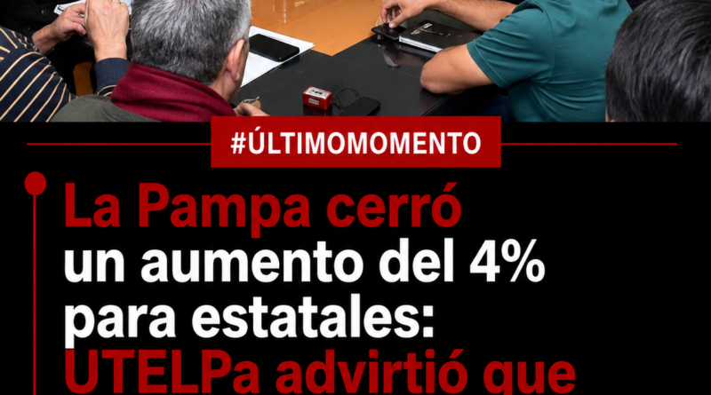 La Pampa cerró un aumento del 4% para estatales: UTELPa advirtió que “no recompone el salario”. La Pampa cerró un aumento del 4% para estatales: UTELPa advirtió que “no recompone el salario”.
