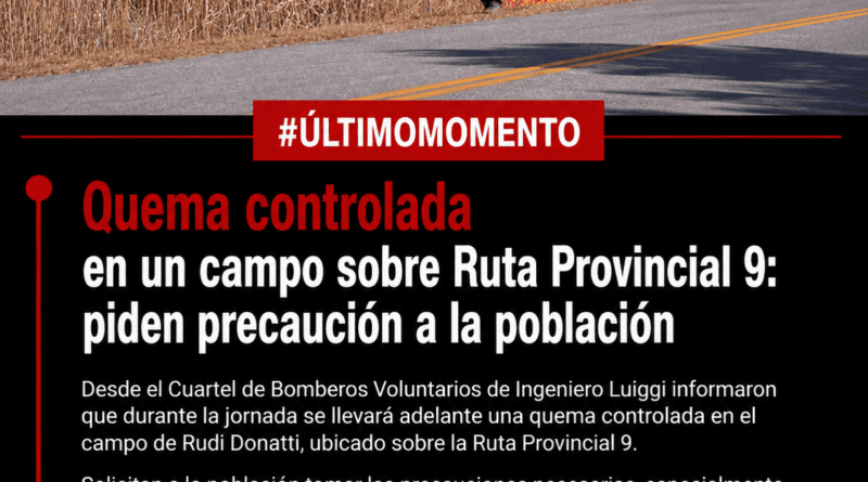 Quema controlada en un campo sobre Ruta Provincial 9: piden precaución a la población Quema controlada en un campo sobre Ruta Provincial 9: piden precaución a la población