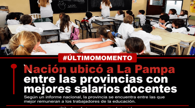 Nación ubicó a La Pampa entre las provincias con mejores salarios docentes
