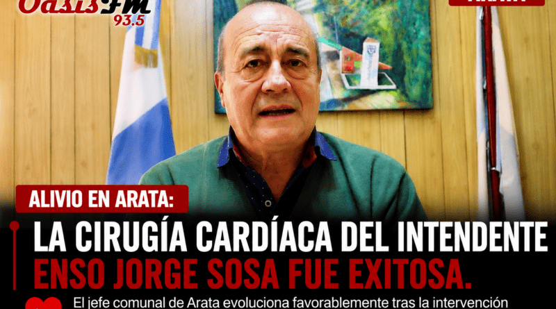 Alivio en Arata: la cirugía cardíaca del intendente Enso Jorge Sosa fue exitosa.